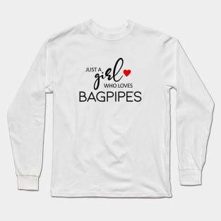 Just A Girl Who Loves Bagpipes - Music Bagpipes Long Sleeve T-Shirt